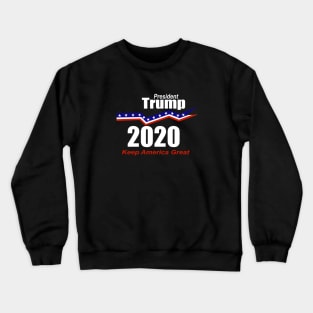 President Trump 2020 Keep America Great Crewneck Sweatshirt